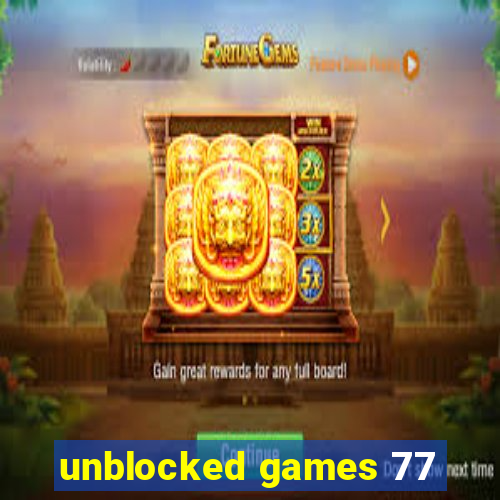 unblocked games 77